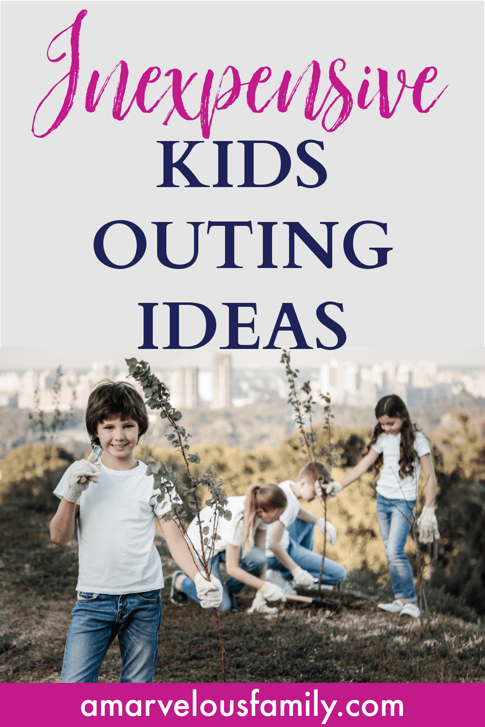 20 Inexpensive Kids Outing Ideas - A Marvelous Family